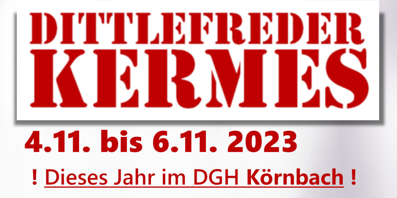 Drei Tage Dittlefreder Kermes – in Körnbach!